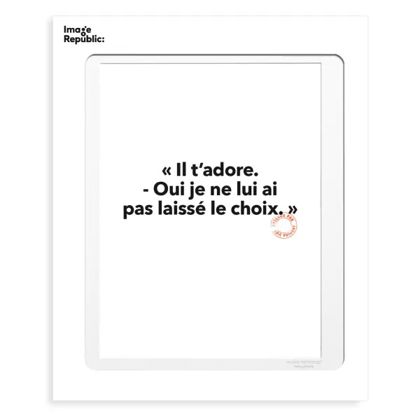 Hot Image Republic Affiche Loic Prigent Il T'Adore - 30 X 40 Cm